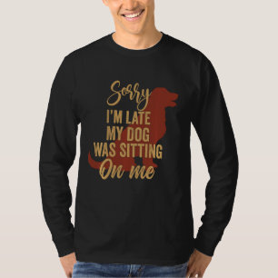 Camiseta Siento haber tardado en que mi perro me estaba sen
