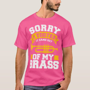 Camiseta Siento Haber Tocado Que Salió De Mi Trompeta De Br