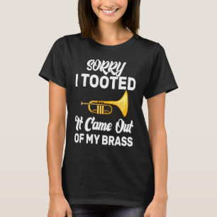 Camiseta Siento Haber Tocado Que Salió De Mi Trompeta De Br
