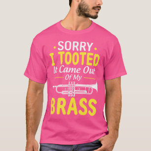 Camiseta Siento Haber Tocado Que Salió De Mi Trompeta De Br
