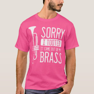 Camiseta Siento Haber Tomado Que Salió De Mi Brass - Trumpe