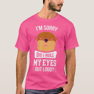 Camiseta Siento haberme arrojado los ojos en alto