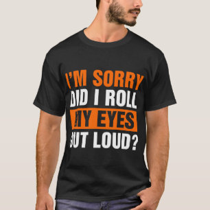Camiseta Siento haberme arrojado los ojos en voz alta