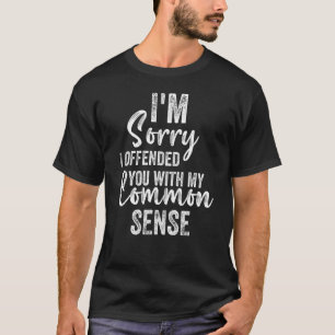 Camiseta Siento haberte ofendido con mi oído de sentido com
