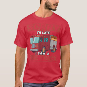 Camiseta Siento llegar tarde al ver un camión de bomberos 2