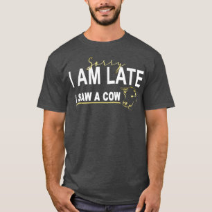 Camiseta Siento llegar tarde al ver una vaca, Funny Cow Lov