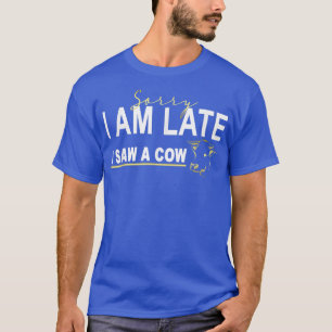 Camiseta Siento llegar tarde al ver una vaca, Funny Cow Lov