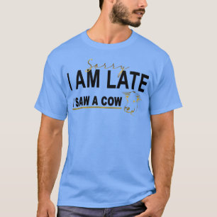 Camiseta Siento llegar tarde al ver una vaca, Funny Cow Lov