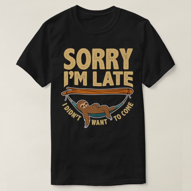 Camiseta Siento llegar tarde, no quería venir, Lazy Sloth F (Diseño del anverso)