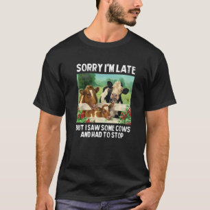 Camiseta Siento llegar tarde pero vi algunas vacas y tuve q