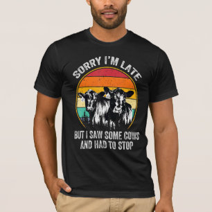 Camiseta Siento llegar tarde pero vi algunas vacas y tuve q