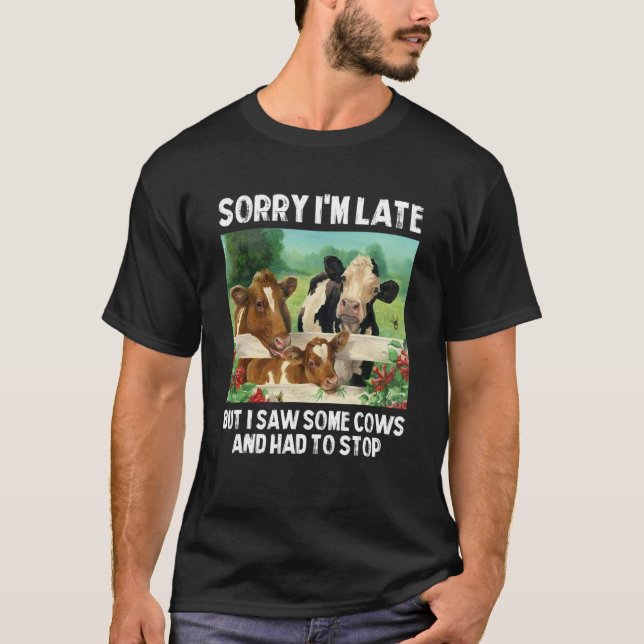 Camiseta Siento llegar tarde pero vi algunas vacas y tuve q (Anverso)