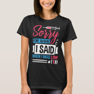 Camiseta Siento Lo Que Dije Cuando Tenía Baja T1d