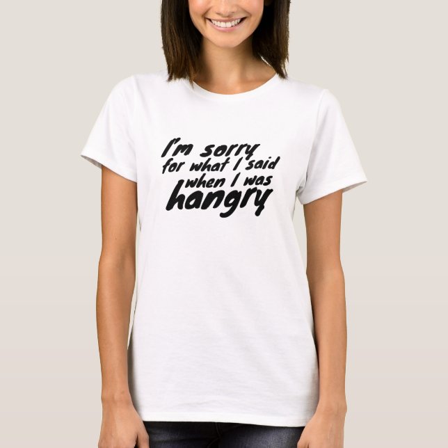 Camiseta Siento lo que dije cuando tenía hambre (Anverso)