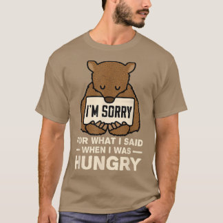 Camiseta Siento Lo Que Dije Cuando Tenía Hambre, Oso Cuerdo