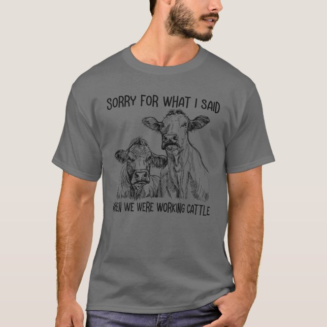Camiseta Siento Lo Que Dije Cuando Trabajábamos Ganado (Anverso)