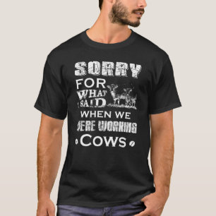 Camiseta Siento Lo Que Dije Cuando Trabajábamos Vacas