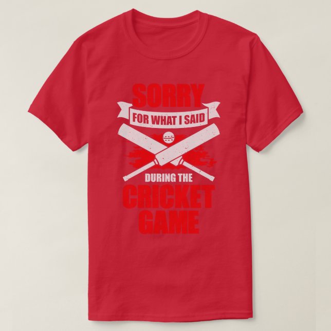 Camiseta Siento Lo Que Dije Durante El Juego De Cricket (Diseño del anverso)
