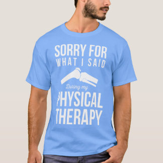 Camiseta Siento Lo Que Dije Durante La Terapia Física