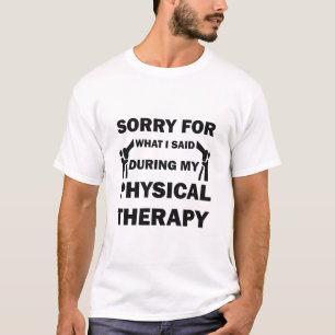 Camiseta Siento Lo Que Dije Durante La Terapia Física