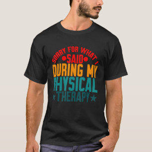 Camiseta Siento Lo Que Dije Durante Mi Terapia Física