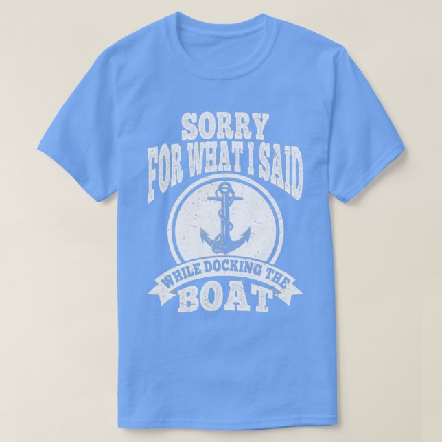 Camiseta Siento Lo Que Dije Mientras Acoplaba El Barco (Diseño del anverso)