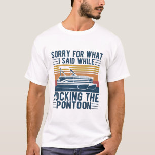Camiseta Siento lo que dije mientras atracaba el barco
