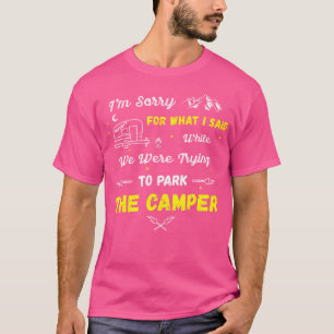 Camiseta Siento Lo Que Dije Mientras Estacionaba El Camper