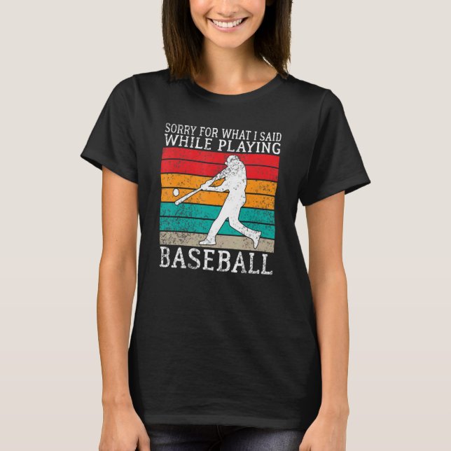 Camiseta Siento lo que dije mientras jugaba al béisbol (Anverso)