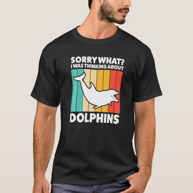Camiseta Siento Lo Que Estaba Pensando Sobre Delfines (Anverso)