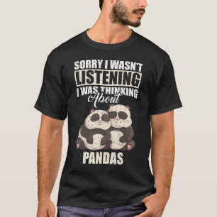 Camiseta Siento no haber escuchado pensar sobre Pandas