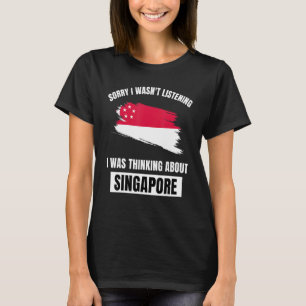 Camiseta Siento no haber escuchado pensar sobre Singapur
