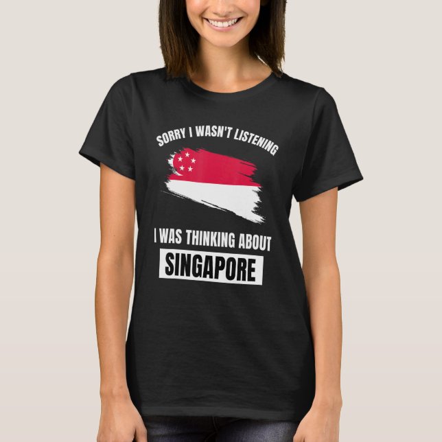 Camiseta Siento no haber escuchado pensar sobre Singapur (Anverso)