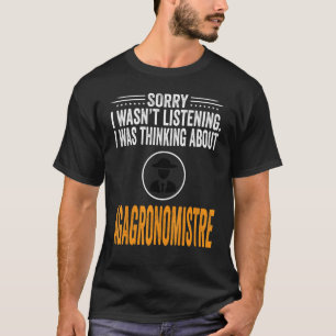 Camiseta Siento no haber escuchado que estaba pensando en a