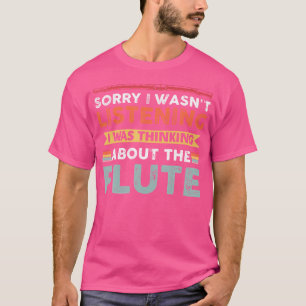 Camiseta Siento No Haber Escuchado Que Estaba Pensando En E