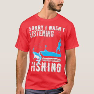 Camiseta Siento No Haber Escuchado Que Estaba Pensando En F