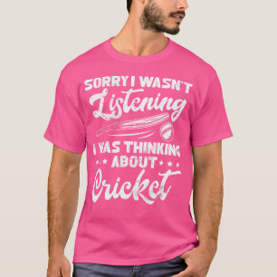 Camiseta Siento No Haber Escuchado Que Pensaba En Cric