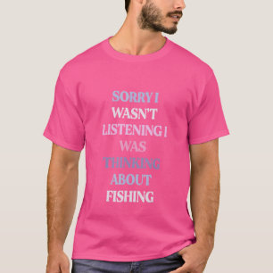 Camiseta Siento no haber escuchado que pensaba en pescado