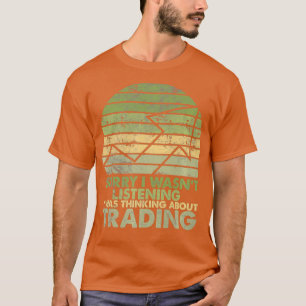 Camiseta Siento No Haber Escuchado Sobre Lo Que Estaba Pens