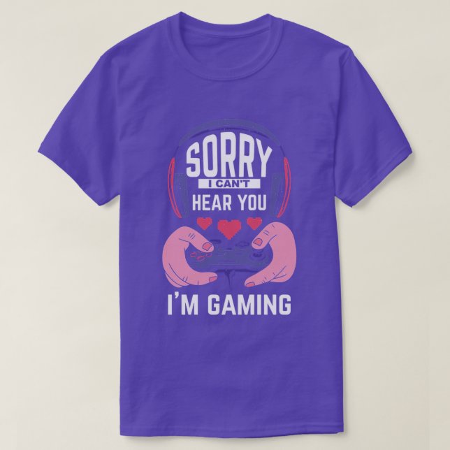 Camiseta Siento No Haber Oído Que Estoy Jugando Graciosos R (Diseño del anverso)