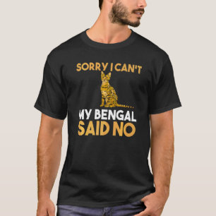 Camiseta Siento No Haber Podido Mi Bengala Decir No