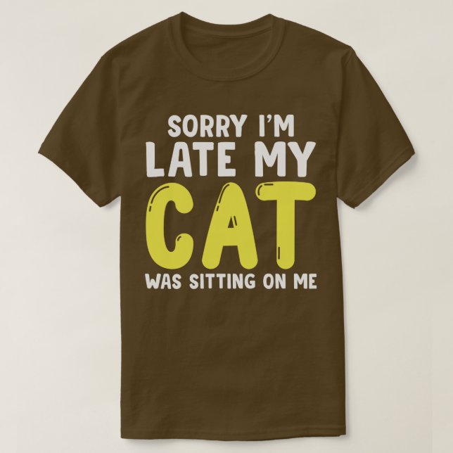 Camiseta Siento No Haber Podido Mi Gato Estar Sentado Sobre (Diseño del anverso)