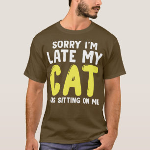 Camiseta Siento No Haber Podido Mi Gato Estar Sentado Sobre