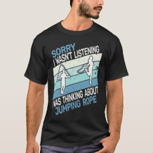Camiseta Siento no haber saltado la cuerda saltando y salta