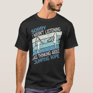 Camiseta Siento no haber saltado la cuerda saltando y salta