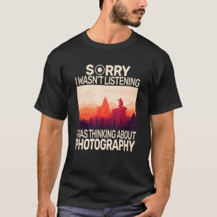 Camiseta Siento no haber sido cámara fotográfica para fotog