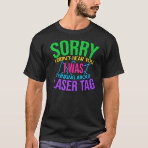 Camiseta Siento no haberte oído que pensaba en láser