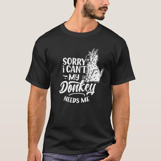 Camiseta Siento no poder mi burro me necesita donkeys Farm  (Anverso)