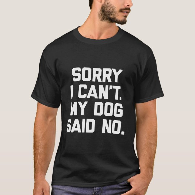 Camiseta Siento No Poder Mi Perro Decir Que No Hay Perro Gr (Anverso)