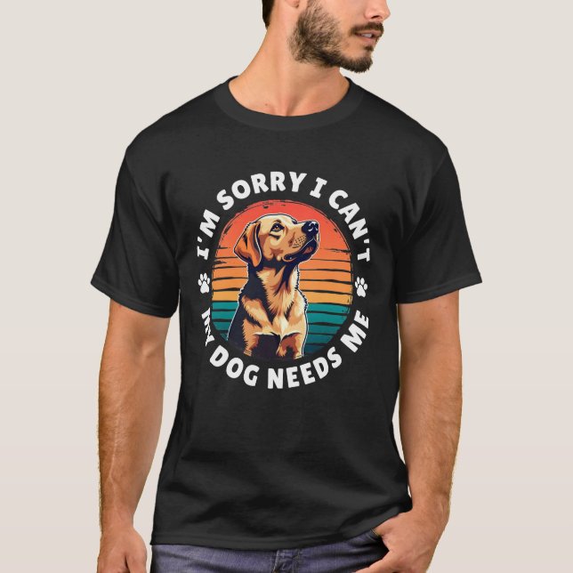 Camiseta Siento no poder, mi perro me necesita (Anverso)